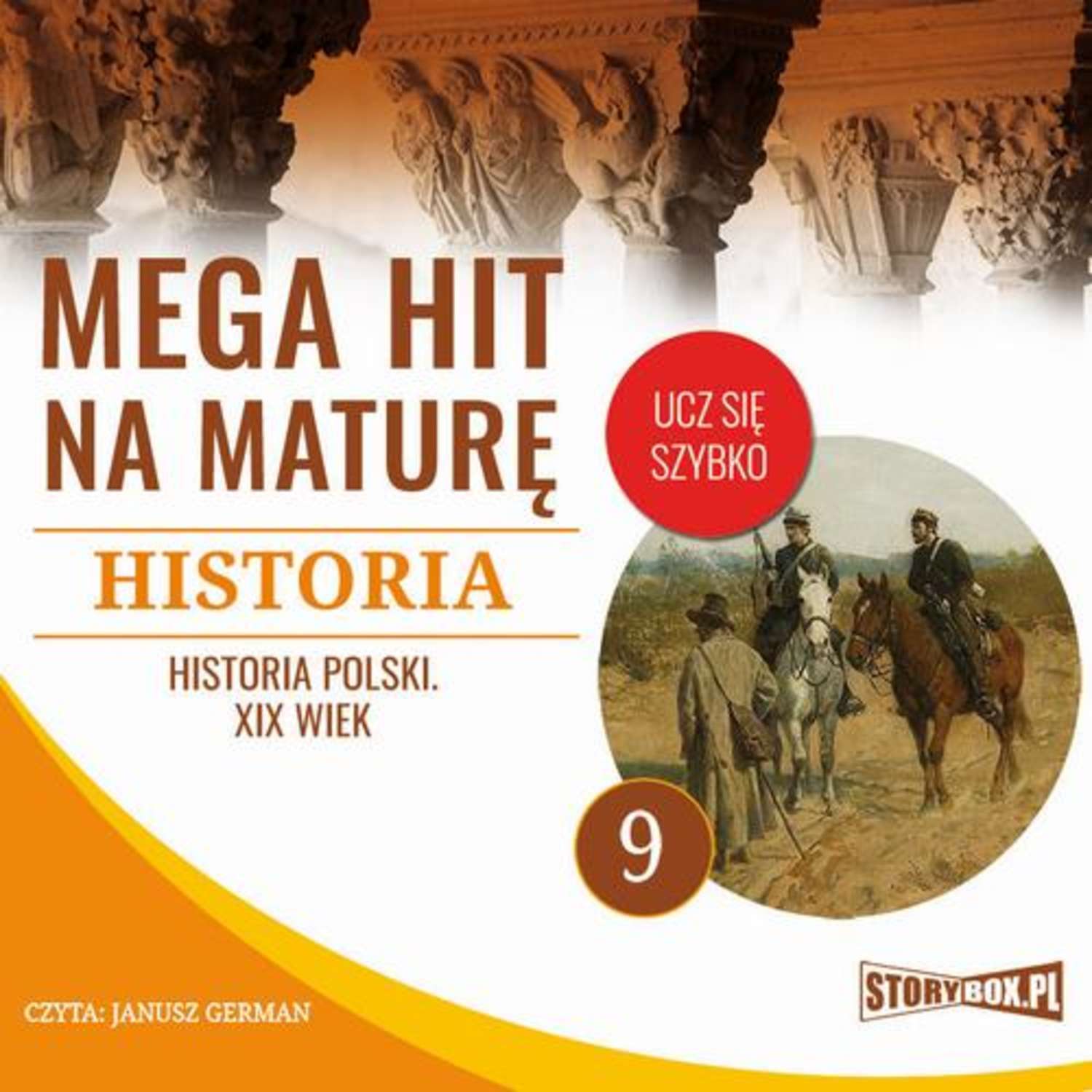 Krzysztof Pogorzelski Mega hit na maturę. Historia 9. Historia Polski. XIX wiek татьяна вишневския moscu arquitectura historia