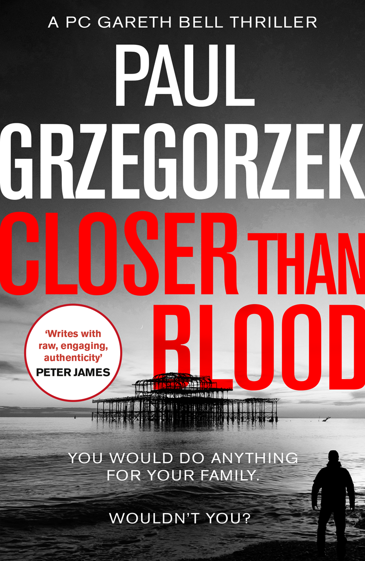 Paul Grzegorzek Closer Than Blood: An addictive and gripping crime thriller the advent killer crime thriller