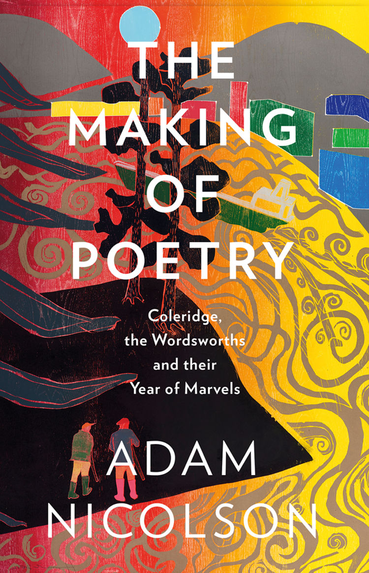 Adam Nicolson The Making of Poetry: Coleridge, the Wordsworths and Their Year of Marvels divinity in john donne’s love poetry