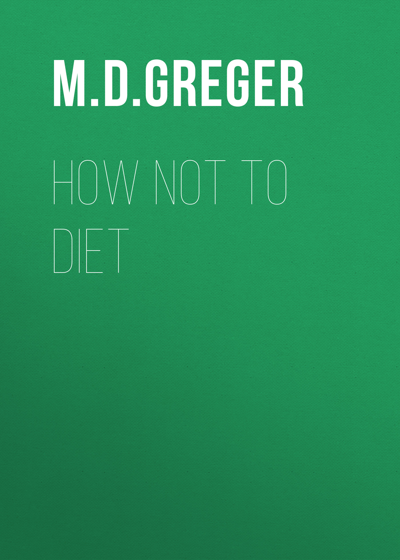

How Not to Diet