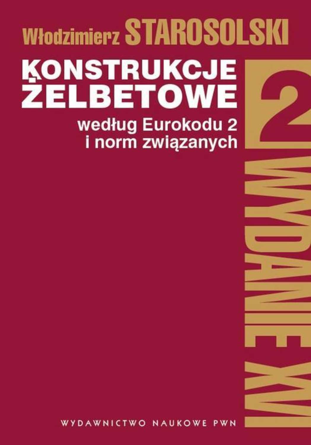 

Konstrukcje żelbetowe według Eurokodu 2 i norm związanych Tom 2