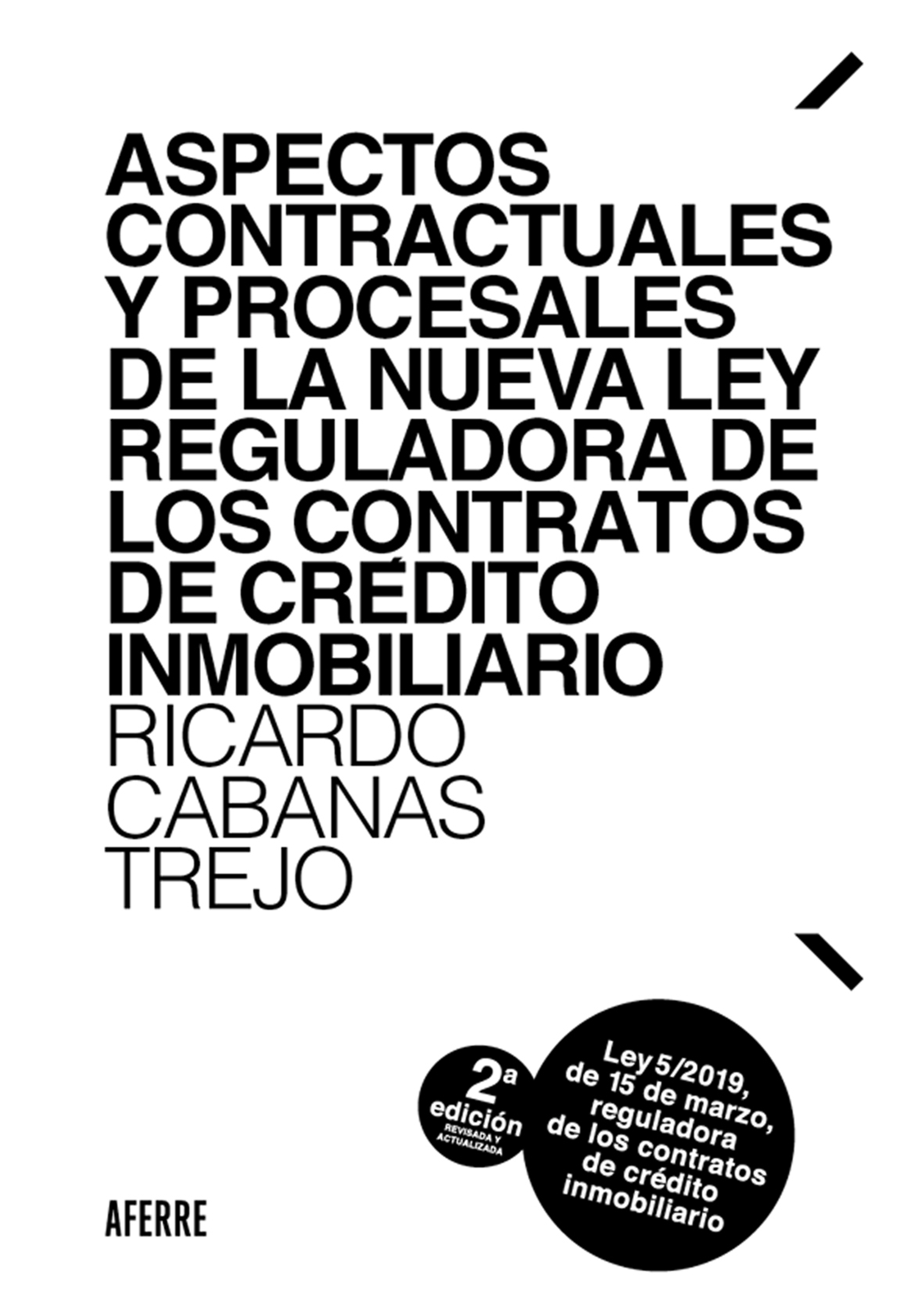 

Aspectos contractuales y procesales de la nueva Ley reguladora de los contratos de crédito inmobiliario
