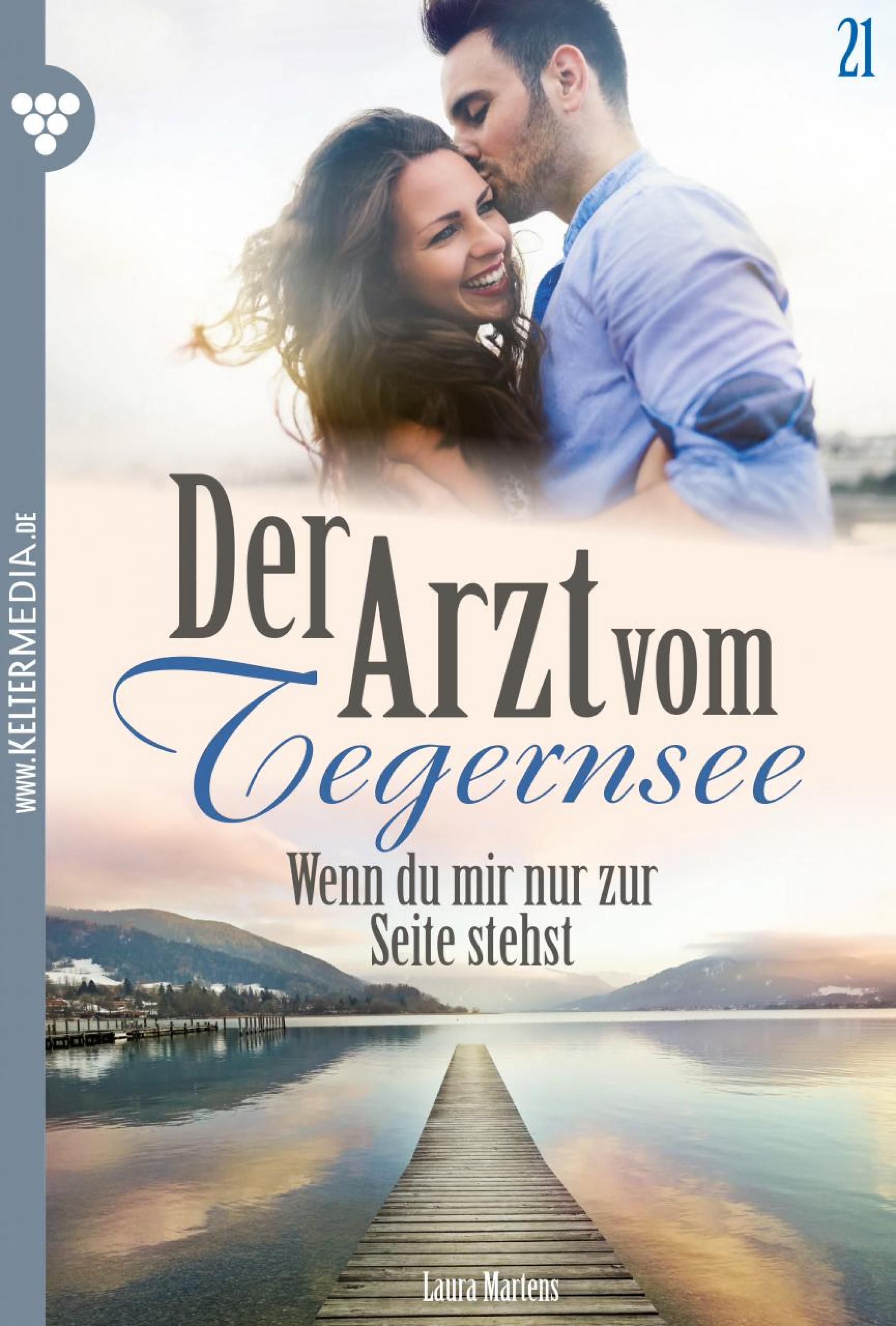 Der Arzt vom Tegernsee 21 – Arztroman