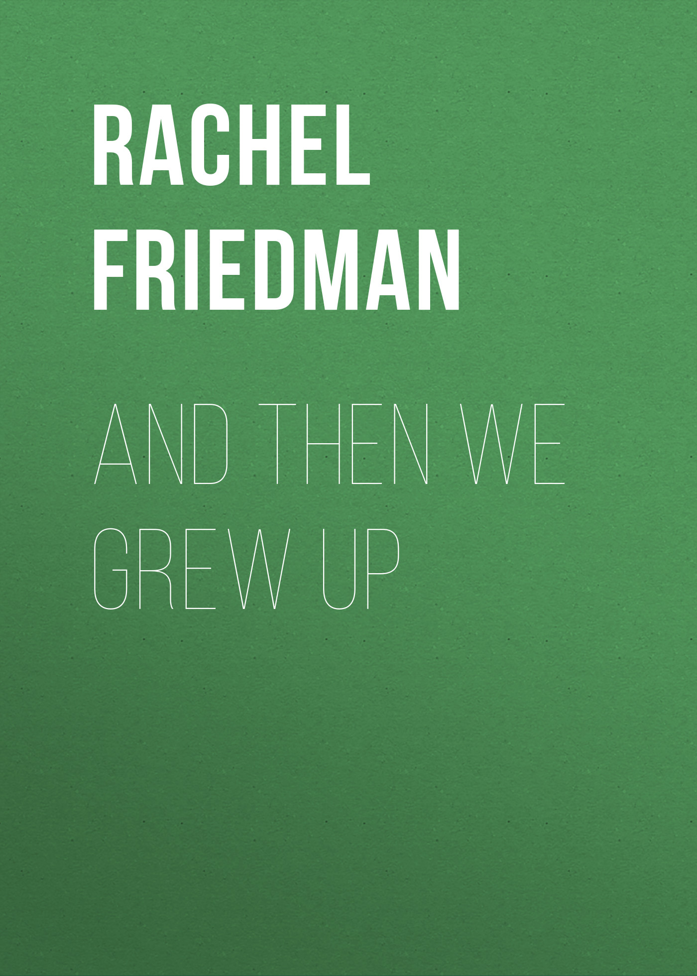 

And Then We Grew Up