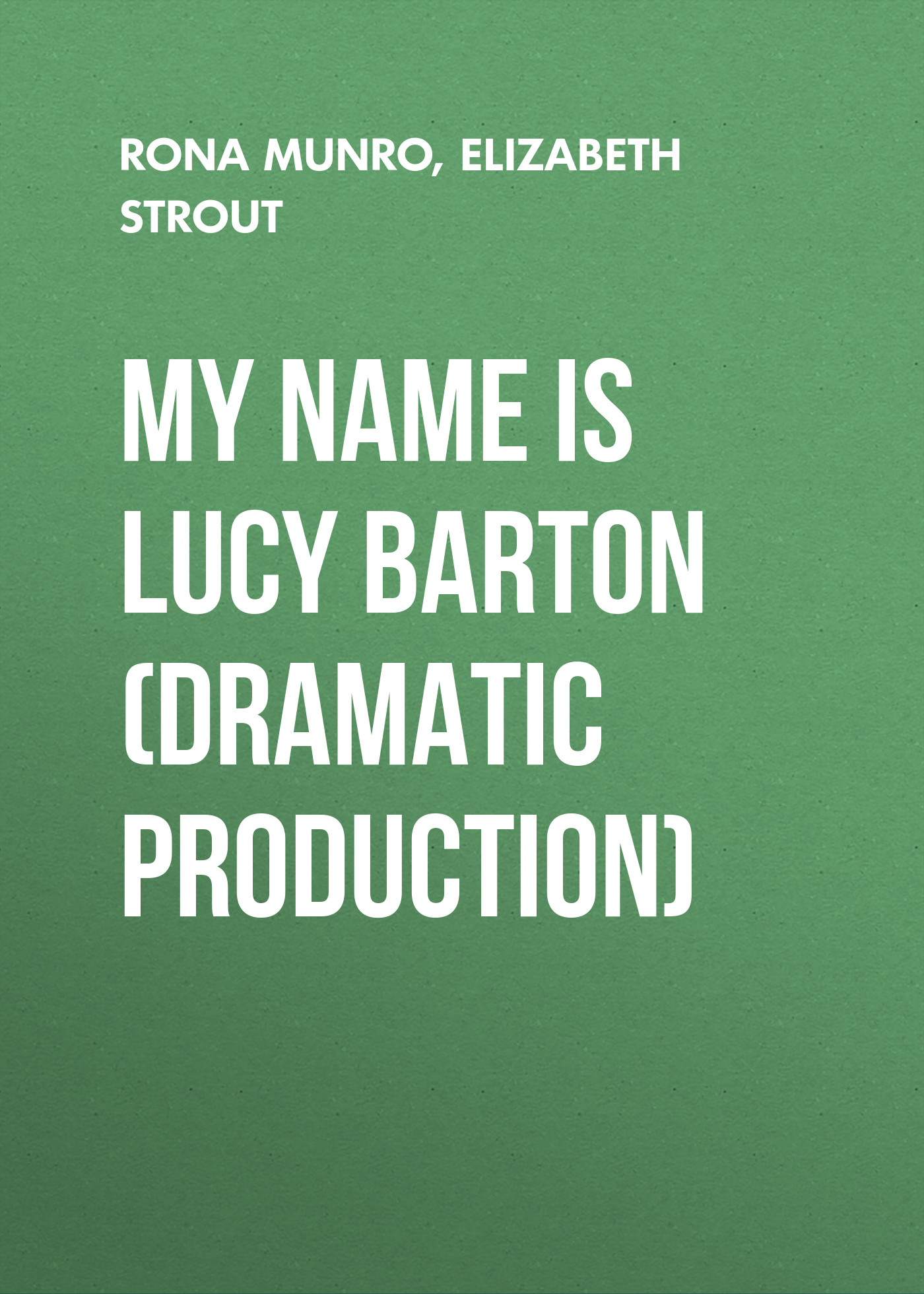 

My Name Is Lucy Barton (Dramatic Production)
