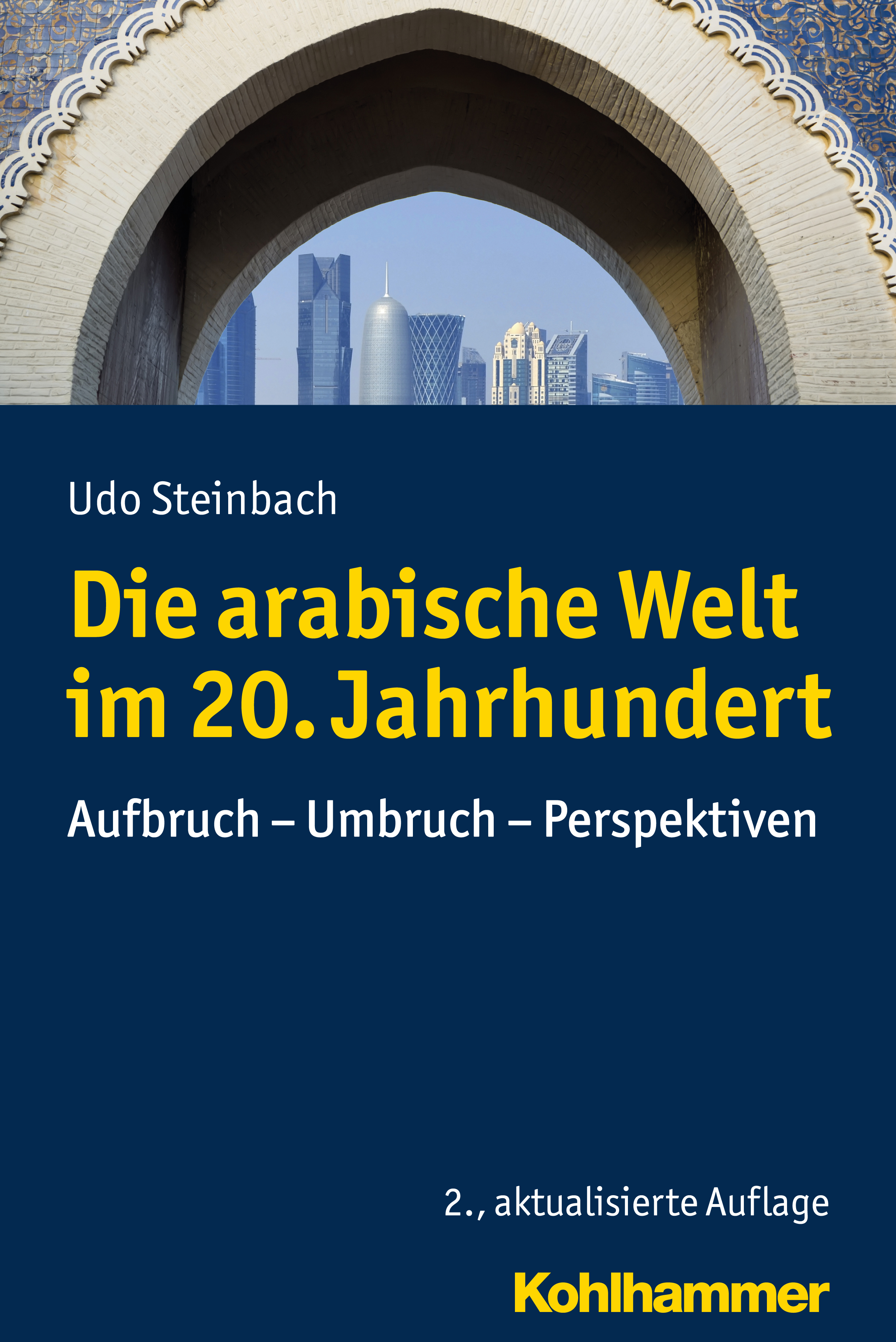Udo Steinbach Die arabische Welt im 20. Jahrhundert