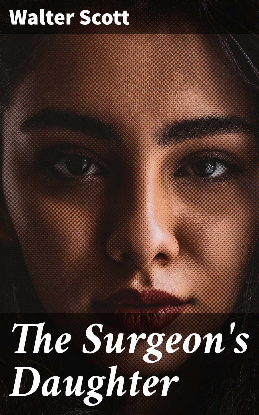 Walter Scott The Surgeon's Daughter scott walter chronicles of the canongate the highland widow the two drovers