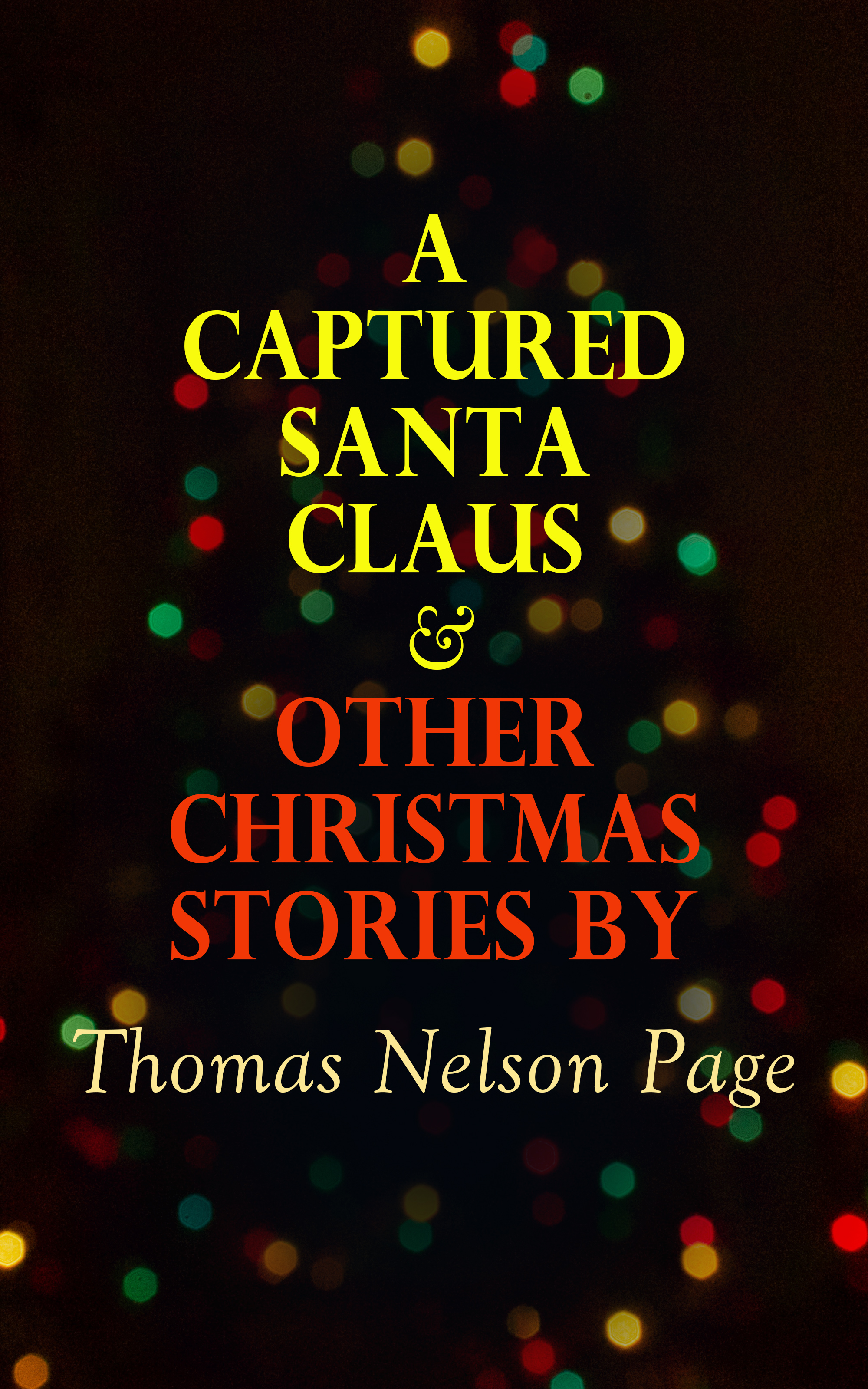 Thomas Nelson Page A Captured Santa Claus & Other Christmas Stories by Thomas Nelson Page giudi 4772 a da page 1 page 2