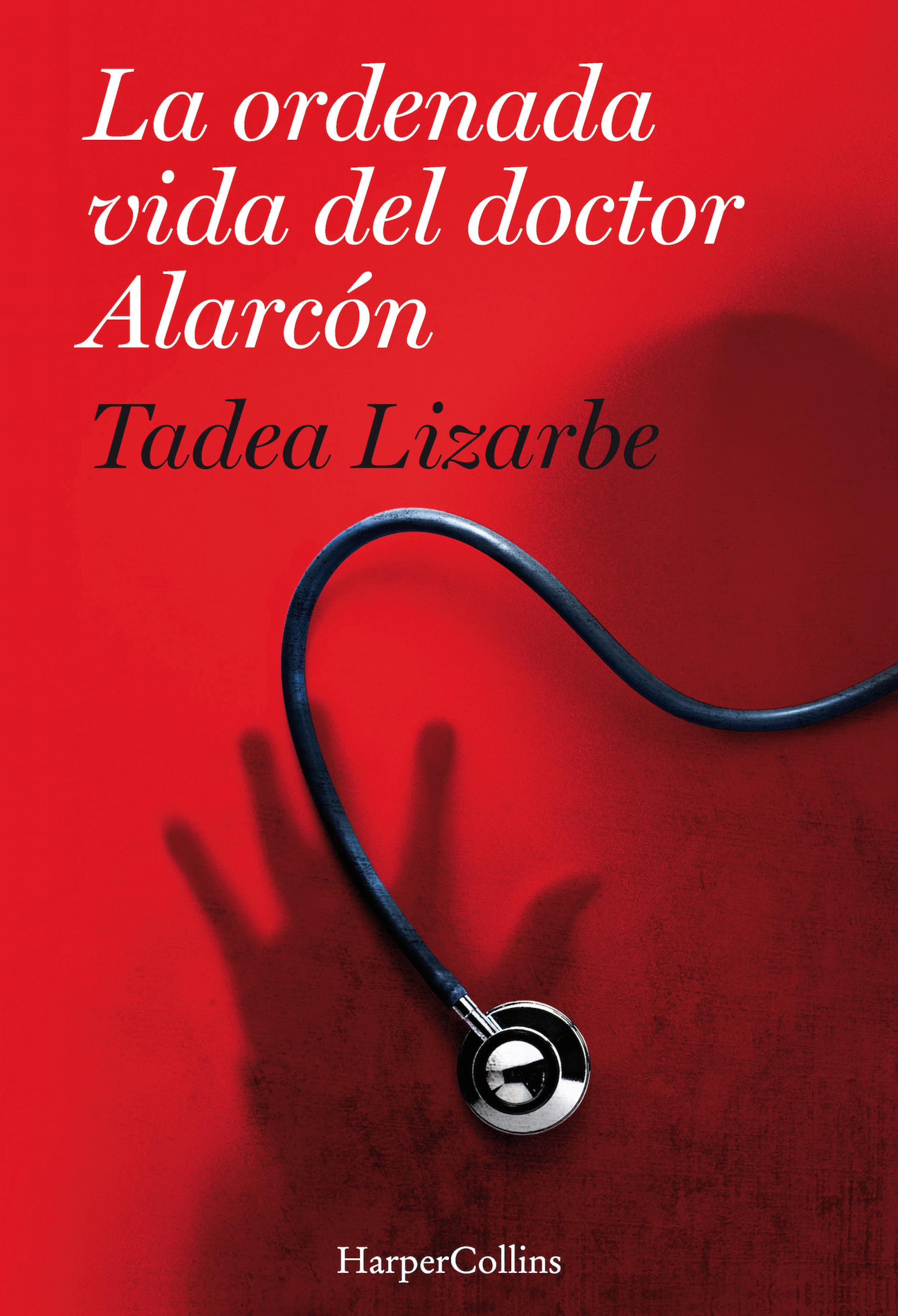 La ordenada vida del doctor Alarcón