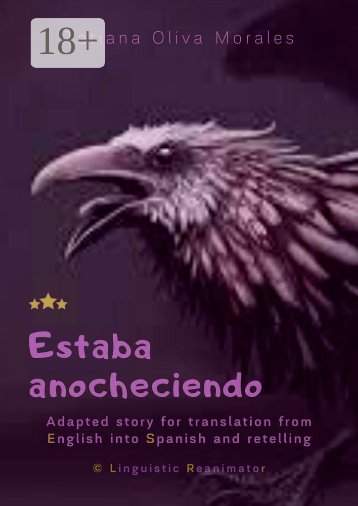 Tatiana Oliva Morales Estaba anocheciendo. Adapted story for translation from English into Spanish and retelling. © Linguistic Reanimator lucy english selfish people