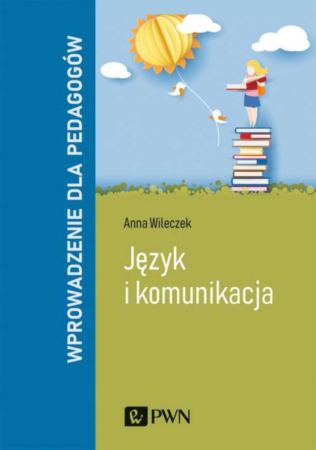 

Język i komunikacja. Wprowadzenie dla pedagogów