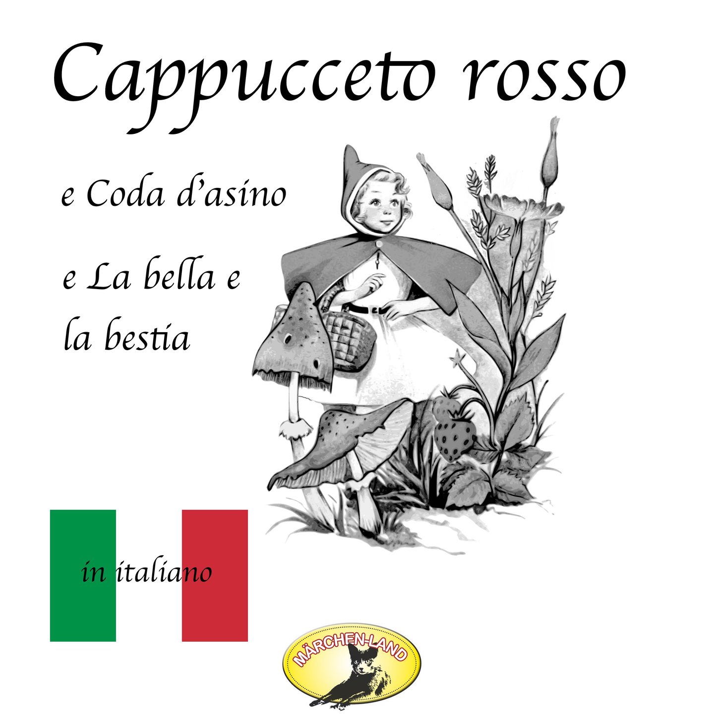 Märchen auf Italienisch, Cappuccetto rosso / Pelle d'asino / La bella e la bestia