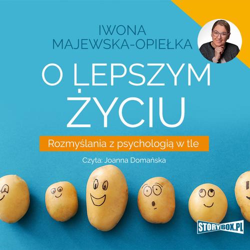 O lepszym życiu. Rozmyślania z psychologią w tle