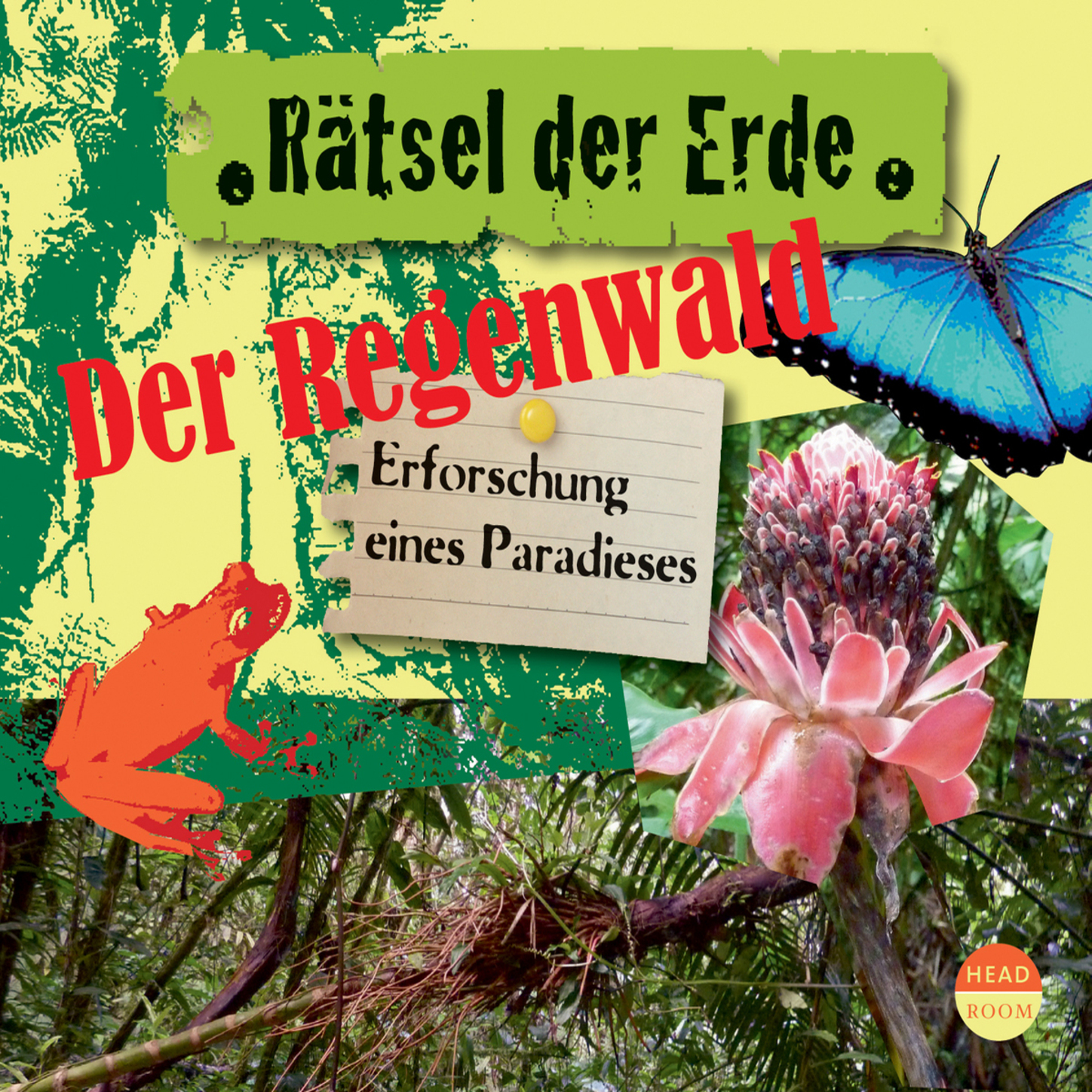 

Der Regenwald - Erforschung eines Paradieses - Rätsel der Erde (Ungekürzt)