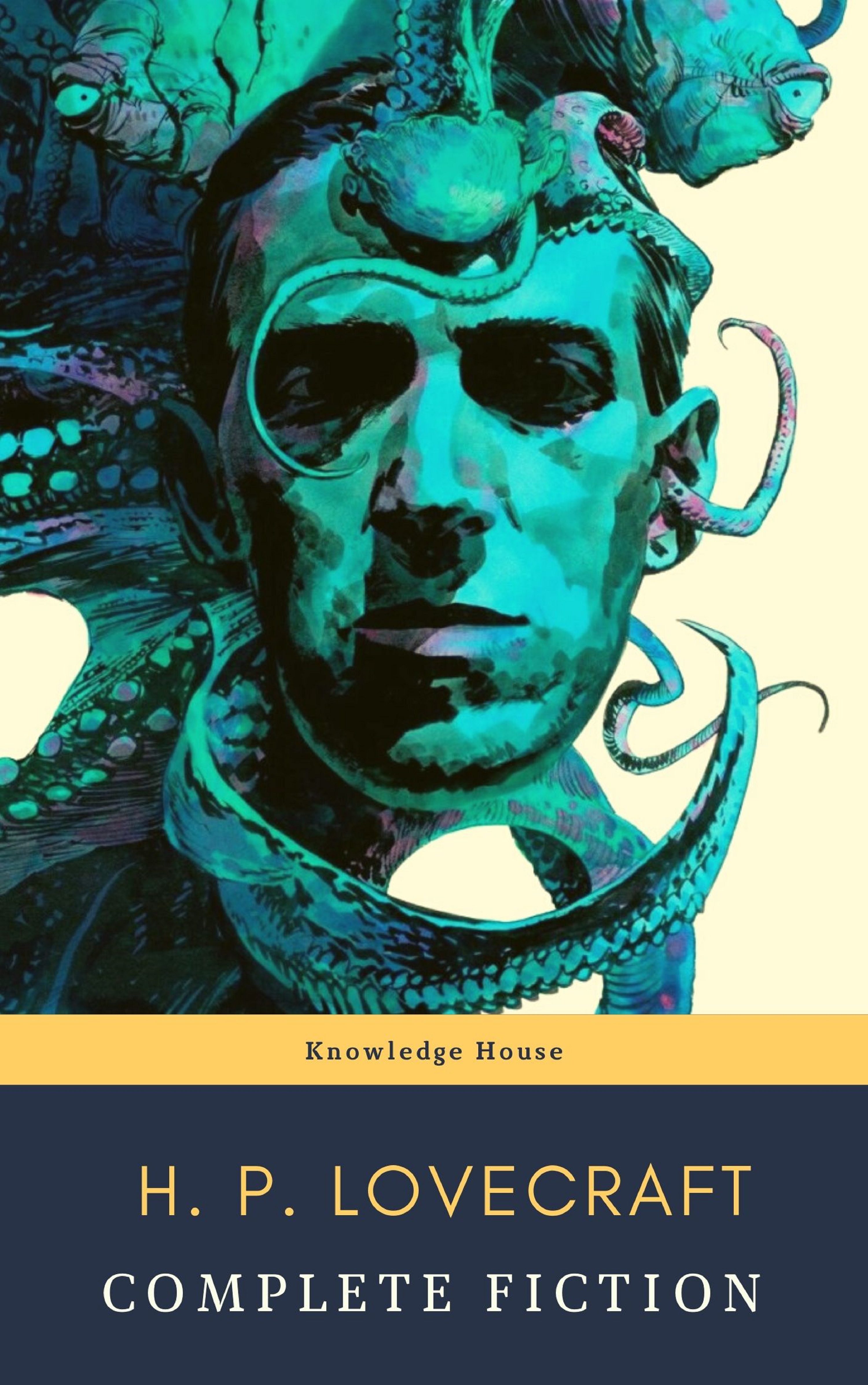 Knowledge house The Complete Fiction of H. P. Lovecraft: At the Mountains of Madness, The Call of Cthulhu the goldfinch