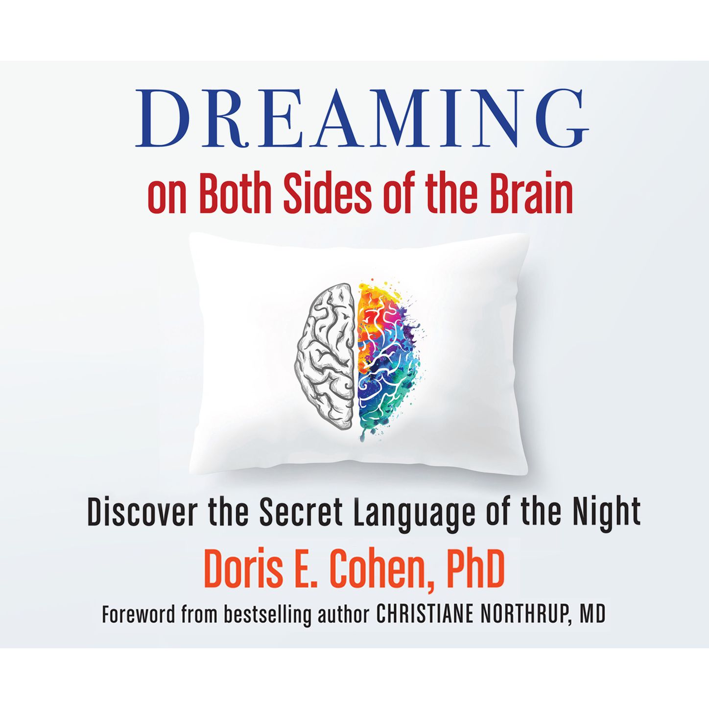 Dreaming on Both Sides of the Brain - Discover the Secret Language of the Night (Unabridged)