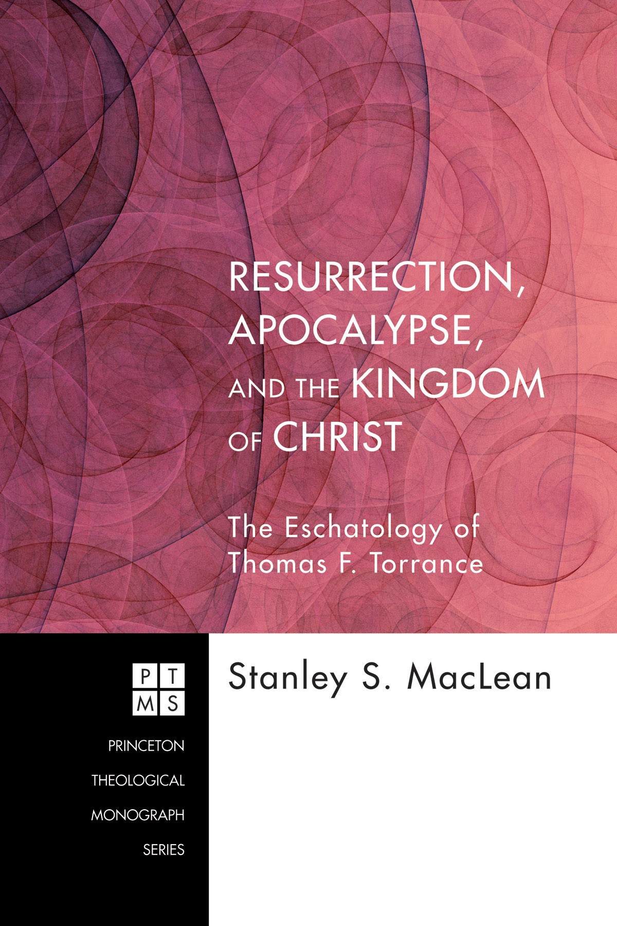 Resurrection, Apocalypse, and the Kingdom of Christ