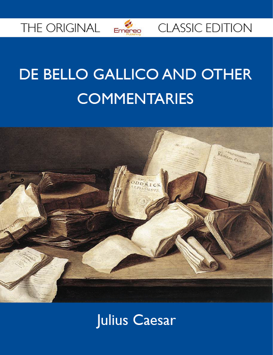 Caesar Morgenthau Julius De Bello Gallico and Other Commentaries - The Original Classic Edition germans on the kenyan coast land charity and romance