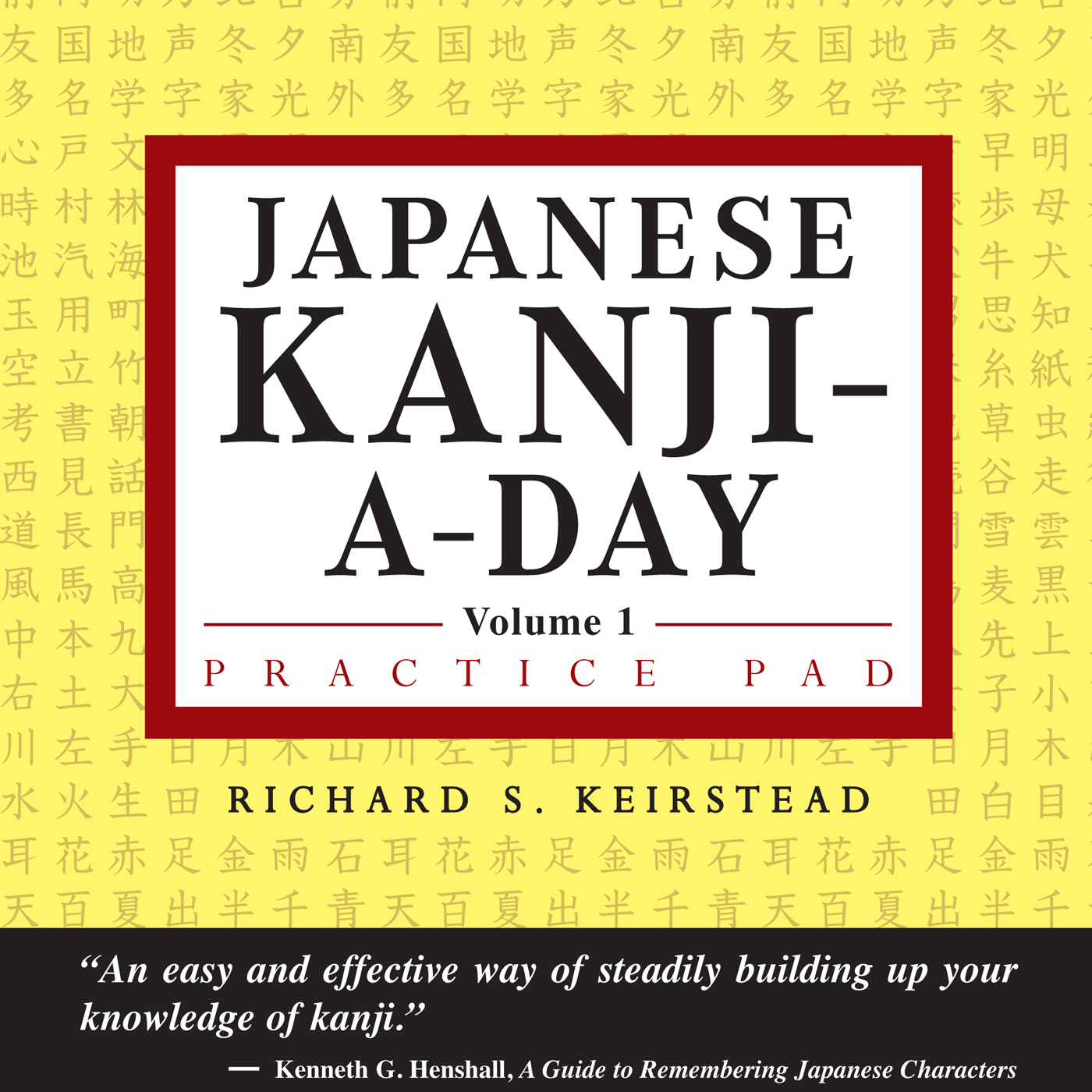 Japanese Kanji a Day Practice Pad Volume 1