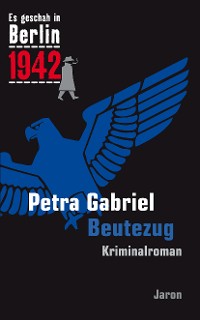 Beutezug – Petra Gabriel, Jaron Verlag