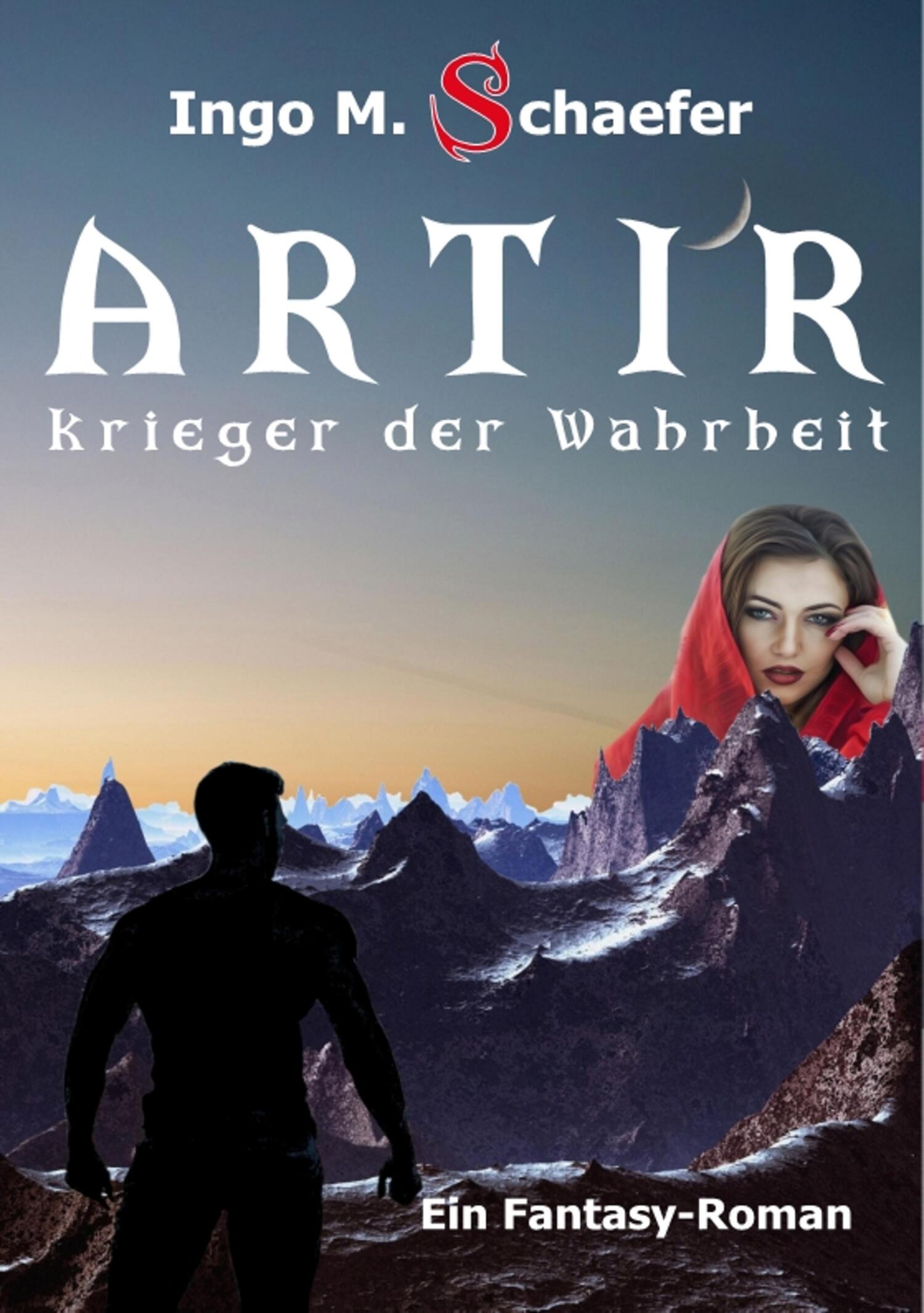 ARTIR - Krieger der Wahrheit, Ingo M. Schaefer – скачать книгу fb2, epub,  pdf на ЛитРес