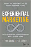 Experiential Marketing. Secrets, Strategies, and Success Stories from the World's Greatest Brands