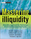 Mastering Illiquidity. Risk management for portfolios of limited partnership funds