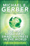 The Most Successful Small Business in The World. The Ten Principles