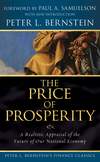 The Price of Prosperity. A Realistic Appraisal of the Future of Our National Economy (Peter L. Bernstein's Finance Classics)