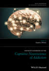 The Wiley Handbook on the Cognitive Neuroscience of Addiction