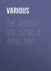 The Argosy. Vol. 51, No. 4, April, 1891