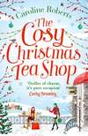The Cosy Christmas Teashop: Cakes, castles and wedding bells – the perfect feel good romance