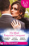His Most Exquisite Conquest: A Delicious Deception / The Girl He'd Overlooked / Stepping out of the Shadows