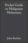 Pocket Guide to Malignant Melanoma