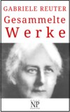 Gabriele Reuter – Gesammelte Werke