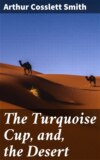 The Turquoise Cup, and, the Desert