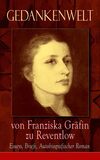Gedankenwelt von Franziska Gräfin zu Reventlow: Essays, Briefe, Autobiografischer Roman