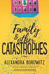 Family And Other Catastrophes