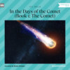 The Comet - In the Days of the Comet, Book 1 (Unabridged)