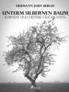 Unterm silbernen Baum. 8 ernste und heitere Geschichten