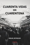 Cuarenta vidas sin cuarentena