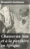 Chasses au lion et à la panthère en Afrique