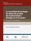 La necesidad de proteger los datos de prueba de medicamentos biológicos en Ecuador