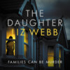 The Daughter - Families Can Be Murder