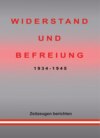WIDERSTAND UND BEFREIUNG 1934 - 1945