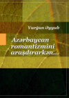 Azərbaycan romantizmini araşdırarkən… Romantizm və romantika