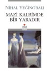 Mazi Kalbimde Bir Yaradır