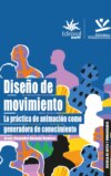 Diseño de movimiento: la práctica de animación como generadora de conocimiento