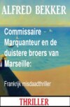 Commissaire Marquanteur en de duistere broers van Marseille: Frankrijk misdaadthriller