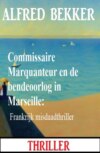 Commissaire Marquanteur en de bendeoorlog in Marseille: Frankrijk misdaadthriller